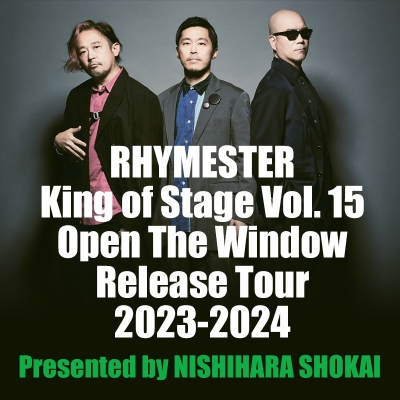 RHYMESTER King of Stage Vol. 15 Open The Window Release Tour  2023-2024（公開ゲネプロ） | クラブチッタ